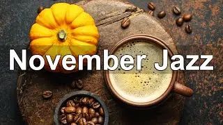 Smooth November Jazz - Elegant Jazz Piano Music to Relax