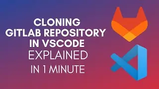 How To Clone GitLab Repository In Visual Studio Code?