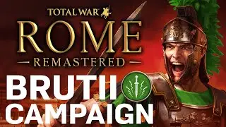 WELCOME BACK...SON OF ROME! Total War: Rome Remastered - Brutii Campaign Gameplay