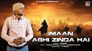 Imaan Abhi Zinda Hai - Official Video Song | Waseem | Zubair Khalid | Kareem Shakir | R Music