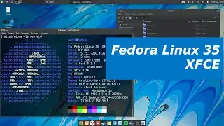 Fedora linux 35 XFCE  - после установки. неоднозначное ответвление популярного и передового linux