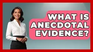 What Is Anecdotal Evidence? - Anecdotes in Quotation