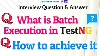 What is Batch Execution in TestNG | How to achieve it | Run Multiple TestNG classes in single run