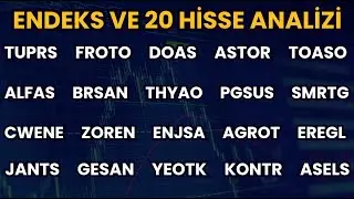 20 HİSSE ANALİZİ l TUPRS l FROTO l ASTOR l DOAS l TOASO l ALFAS l BRSAN l THYAO l PGSUS l SMRTG ...