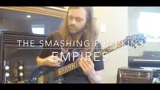 The Smashing Pumpkins - Empires Guitar Cover