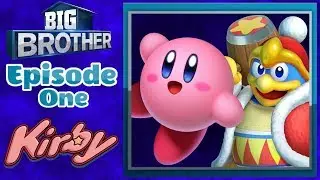 Big Brother Kirby - Episode 1 | Week One & Two