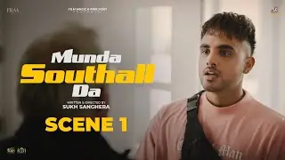 Munda Southall Da | Scene 1 | Armaan Bedil | Tanu Grewal |  Sukh Sanghera