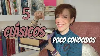 5 CLÁSICOS POCO CONOCIDOS  que te recomiendo LEER