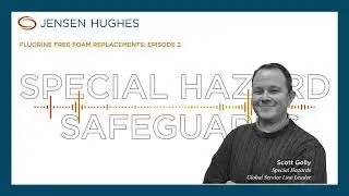 Fluorine Free Foam Replacements | Episode 2 | Jensen Hughes