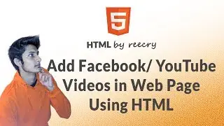 Add Facebook/ YouTube Videos in Web Page Using HTML