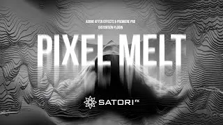 Satori Pixel Melt for Adobe After Effects and Premiere Pro