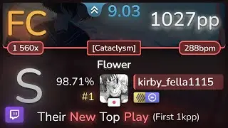 🔴 9.0⭐ kirby_fella1115 | THE ORAL CIGARETTES - Flower [Cataclysm] +HDDT 98.71% (#1 1027pp FC) - osu!