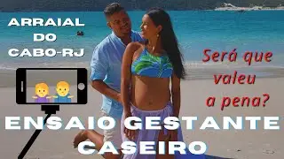 ENSAIO DE GESTANTE CASEIRO EM ARRAIAL DO CABO | SERÁ QUE VALEU A PENA?