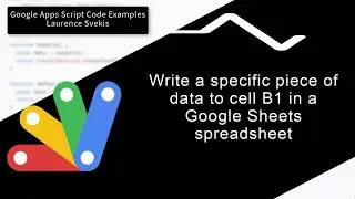 Write a specific piece of data to cell B1 in a Google Sheets spreadsheet