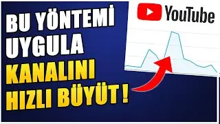 HIZLI YOUTUBE KANAL BÜYÜTME YÖNTEMİ !!! - Youtube Kanalı Nasıl Büyütülür ?