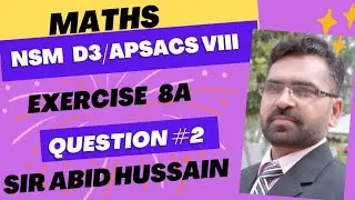 NSM D3 Exercise 8a Question #2 ||APSACS Class 8 Ex 8a Q 2 || Q.2 Ex.8a NSM D3 ||