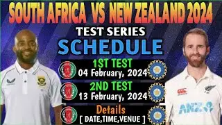 SOUTH AFRICA VS NEW ZEALAND TEST SERIES FEBRUARY 2024 FULL SCHEDULE (Date,Time, Venue & Details)