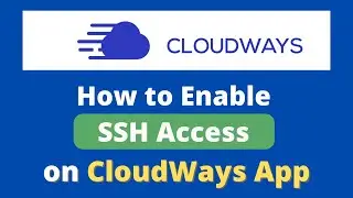 How to Enable SSH Access on CloudWays Application