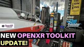 MSFS | OPENXR TOOLKIT UPDATE | SIM UPDATE 10