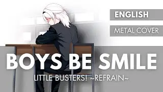 Boys Be Smile 「 Little Busters! ~Refrain~ 」 | English Metal Cover