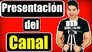 PRESENTACIÓN  DEL CANAL 🤓