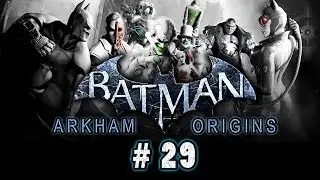 Batman: Arkham Origins Walkthrough Part 29 - Bombs and more bombs!