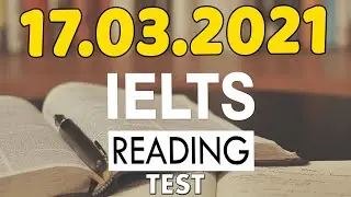 IELTS READING PRACTICE TEST WITH ANSWERS 2021 | 17.03.2021