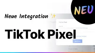 ✨ Neu: TikTok Pixel Integration