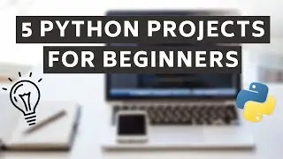 5 Python Projects for Beginners