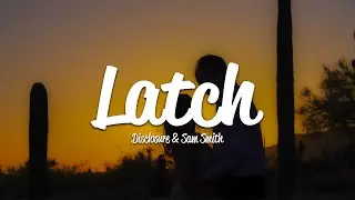 Disclosure - Latch (Lyrics) ft. Sam Smith