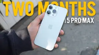 2 Months with the iPhone 15 Pro Max... HONEST Long Term Review (iPhone 15 Pro Max)