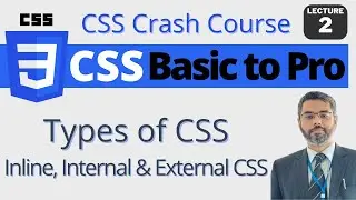 What are Types of CSS | How to use Inline CSS,  Internal CSS & External CSS |  | CSS Crash Course #2