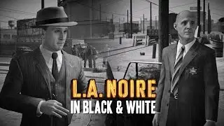 L.A. Noire in Black & White - The Driver's Seat