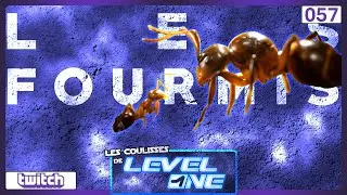 Les Coulisses de Level One n°057 : Les Fourmis (Partie 2)