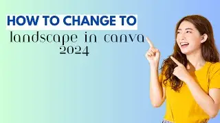 How to Change to Landscape in Canva 2024