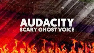 How To: Create a Scary Ghost Voice Effect in Audacity