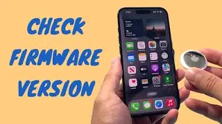How To Check AirTag Firmware Version