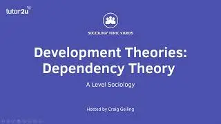 Dependency Theory | Global Development | AQA A-Level Sociology