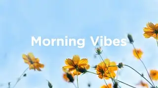 Morning Vibes Mix 🐞Calming House for Your Day