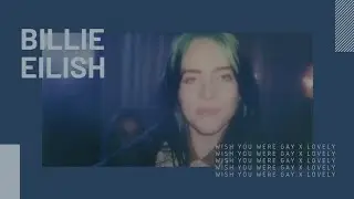 billie eilish - wish you were lovely