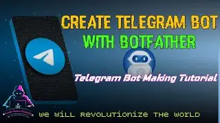 Create Telegram Bot with BotFather | Telegram Bot Making Tutorial