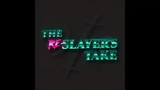 S2 E6 | The Re-Slayer’s Take | The Confounding Cavern (featuring. Xander Jeanneret)