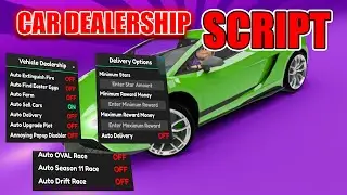 Car Dealership Tycoon Script / Hack GUI - (Auto Farm Trophies, Auto Race, Auto Tasks, INF MONEY)