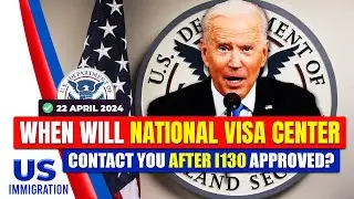 When Will National Visa Center Contact You After I130 Approved? US Immigration News