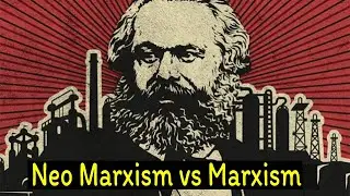 Neo Marxism vs Marxism - What is the difference between Neo-Marxism and Marxism?