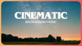 Cinematic Background Music