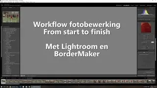 Workflow fotobewerking in Lightroom en BorderMaker (Nederlands)