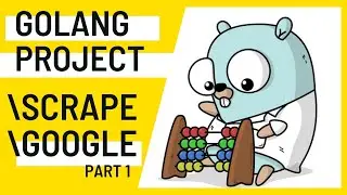 Golang Project 2021 - Scrape Google Results - Part 1