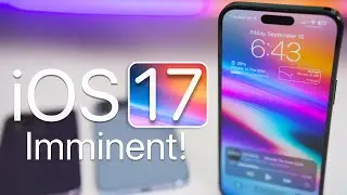 iOS 17 - Imminent!