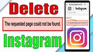 The requested page could not be found || Problem Solved || Delete/Remove/Close Instagram Account